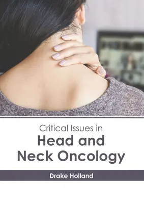 Krytyczne zagadnienia w onkologii głowy i szyi - Critical Issues in Head and Neck Oncology