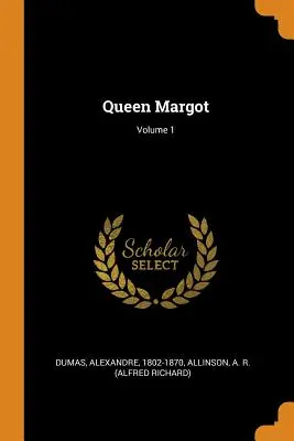 Królowa Margot; Tom 1 - Queen Margot; Volume 1