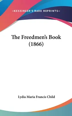 Księga wolnych ludzi (1866) - The Freedmen's Book (1866)