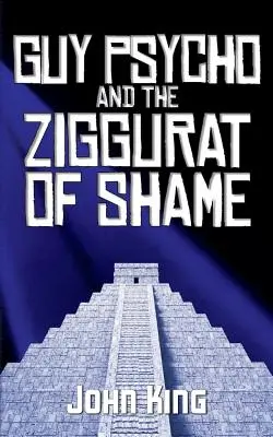 Guy Psycho i ziggurat wstydu - Guy Psycho and the Ziggurat of Shame