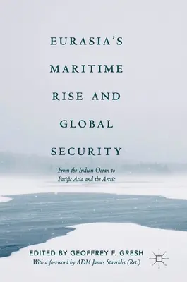 Morski wzrost Eurazji i globalne bezpieczeństwo: Od Oceanu Indyjskiego po Azję Pacyfiku i Arktykę - Eurasia's Maritime Rise and Global Security: From the Indian Ocean to Pacific Asia and the Arctic