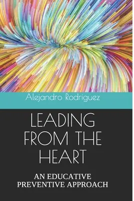 Leading from the Heart: Edukacyjne podejście prewencyjne - Leading from the Heart: An Educative Preventive Approach