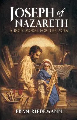 Józef z Nazaretu: wzór do naśladowania na wieki - Joseph of Nazareth: A Role Model for the Ages