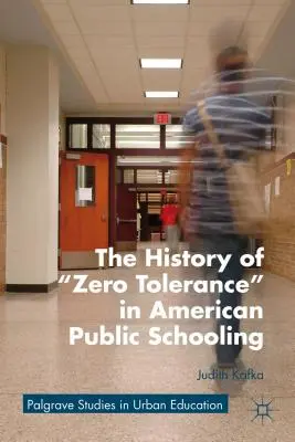 Historia zerowej tolerancji w amerykańskim szkolnictwie publicznym - The History of Zero Tolerance in American Public Schooling