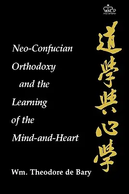 Neokonfucjańska ortodoksja i nauka umysłu i serca - Neo-Confucian Orthodoxy and the Learning of the Mind-And-Heart