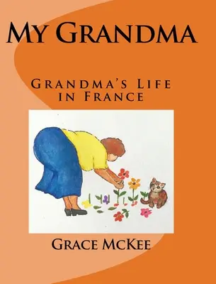 Moja babcia: Życie babci we Francji - My Grandma: Grandma's Life in France