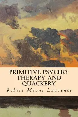 Prymitywna psychoterapia i znachorstwo - Primitive Psycho-Therapy and Quackery