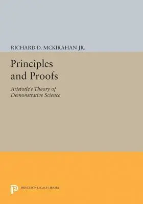 Zasady i dowody: Arystotelesowska teoria nauki demonstratywnej - Principles and Proofs: Aristotle's Theory of Demonstrative Science