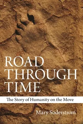 Droga przez czas: historia ludzkości w ruchu - Road Through Time: The Story of Humanity on the Move