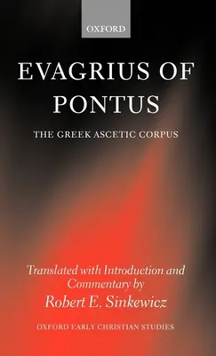 Ewagriusz z Pontu: Grecki korpus ascetyczny - Evagrius of Pontus: The Greek Ascetic Corpus