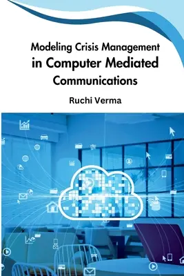 Modelowanie zarządzania kryzysowego w komunikacji zapośredniczonej komputerowo - Modeling Crisis Management in Computer Mediated Communications