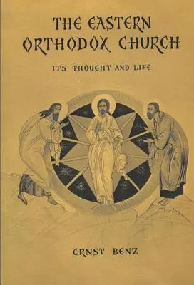 Wschodni Kościół Prawosławny: Jego myśl i życie - The Eastern Orthodox Church: Its Thought and Life