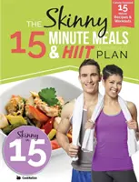 The Skinny 15 Minute MEALS & HIIT Workout Plan: Liczące kalorie 15-minutowe posiłki z treningami dla szczuplejszej, sprawniejszej sylwetki - The Skinny 15 Minute MEALS & HIIT Workout Plan: Calorie Counted 15 Minute Meals With Workouts For A Leaner, Fitter You