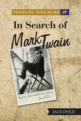 Podróżując z niedźwiedziami: w poszukiwaniu Marka Twaina - Traveling with Bears: in Search of Mark Twain