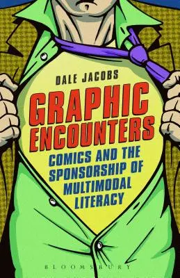 Graficzne spotkania: Komiksy i sponsorowanie alfabetyzacji multimodalnej - Graphic Encounters: Comics and the Sponsorship of Multimodal Literacy