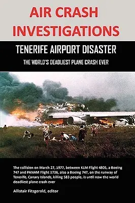 Dochodzenia w sprawie katastrof lotniczych: Katastrofa na lotnisku na Teneryfie, najbardziej śmiertelna katastrofa lotnicza na świecie - Air Crash Investigations: Tenerife Airport Disaster, the World's Deadliest Plane Crash Ever