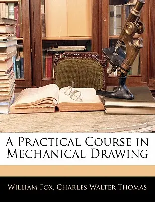 Praktyczny kurs rysunku technicznego - A Practical Course in Mechanical Drawing