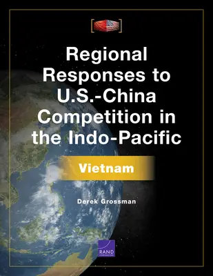 Regionalne reakcje na rywalizację USA-Chiny w regionie Indo-Pacyfiku: Wietnam - Regional Responses to U.S.-China Competition in the Indo-Pacific: Vietnam