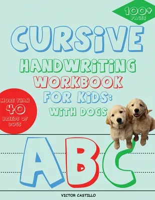 Cursive Handwriting Workbook dla dzieci: With Dogs (Full-Color Edition): Z psami - Cursive Handwriting Workbook for Kids: With Dogs (Full-Color Edition): With Dogs