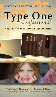 Konfesjonał typu pierwszego: Bóg, pastor i dziewczyna z cukrzycą typu 1 - Type One Confessional: God, a Pastor, and a Girl with Type 1 Diabetes