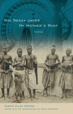Ota Benga Pod dachem mojej matki: Wiersze - Ota Benga Under My Mother's Roof: Poems