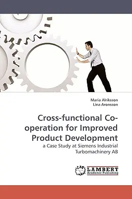 Współpraca międzyfunkcyjna na rzecz lepszego rozwoju produktu - Cross-functional Co-operation for Improved Product Development