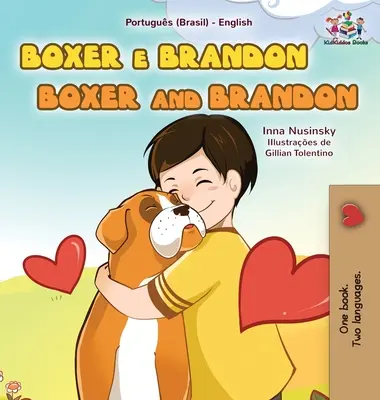 Boxer i Brandon (portugalsko-angielska dwujęzyczna książka dla dzieci - Brazylia) - Boxer and Brandon (Portuguese English Bilingual Book for Kids-Brazilian)