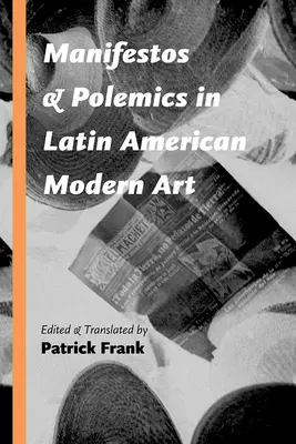 Manifesty i polemiki w latynoamerykańskiej sztuce współczesnej - Manifestos and Polemics in Latin American Modern Art