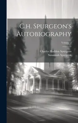 Autobiografia C.H. Spurgeona; tom 2 - C.h. Spurgeon's Autobiography; Volume 2