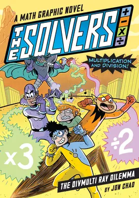 The Solvers Book #1: The Divmulti Ray Dilemma: Matematyczna powieść graficzna: Naucz się mnożenia i dzielenia! - The Solvers Book #1: The Divmulti Ray Dilemma: A Math Graphic Novel: Learn Multiplication and Division!