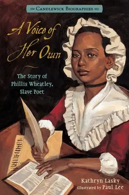 A Voice of Her Own: Biografie Candlewick: Historia Phillis Wheatley, poetki niewolników - A Voice of Her Own: Candlewick Biographies: The Story of Phillis Wheatley, Slave Poet