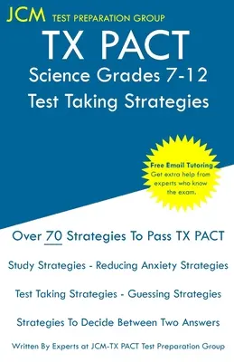 TX PACT Science Grades 7-12 - Strategie rozwiązywania testów - TX PACT Science Grades 7-12 - Test Taking Strategies