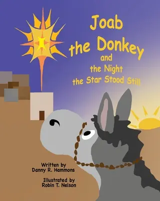 Osioł Joab i noc, gdy gwiazda stanęła w miejscu - Joab the Donkey and the Night the Star Stood Still