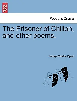 Więzień Chillon i inne wiersze. - The Prisoner of Chillon, and Other Poems.