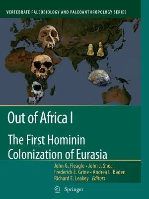 Out of Africa I: Pierwsza kolonizacja Eurazji przez homininy - Out of Africa I: The First Hominin Colonization of Eurasia