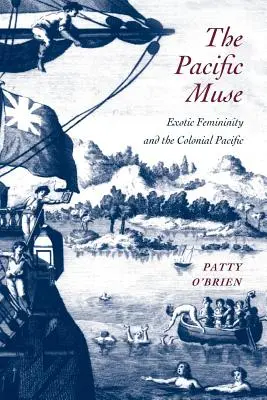 Muza Pacyfiku: Egzotyczna kobiecość i kolonialny Pacyfik - The Pacific Muse: Exotic Femininity and the Colonial Pacific