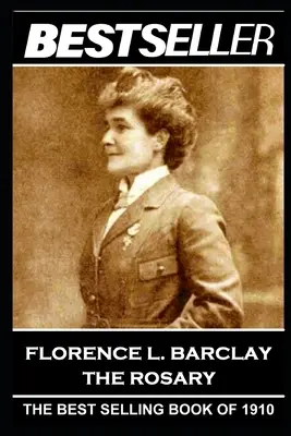 Florence L. Barclay - Różaniec: Bestseller 1910 roku - Florence L. Barclay - The Rosary: The Bestseller of 1910