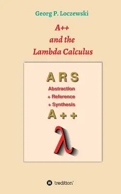 A++ and the Lambda Calculus: Zasady programowania funkcyjnego - A++ and the Lambda Calculus: Principles of Functional Programming