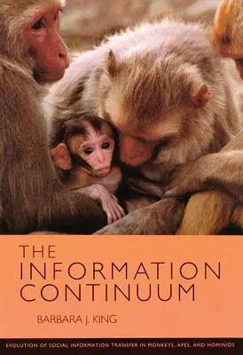 Kontinuum informacyjne: Ewolucja społecznego transferu informacji u małp, małp człekokształtnych i hominidów - The Information Continuum: Evolution of Social Information Transfer in Monkeys, Apes, and Hominids