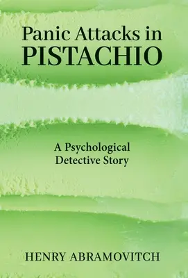 Ataki paniki w pistacjach: psychologiczna historia detektywistyczna - Panic Attacks in Pistachio: A Psychological Detective Story