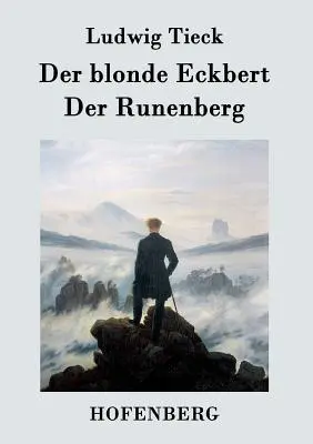 Der blonde Eckbert / Der Runenberg