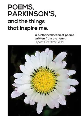 Wiersze, choroba Parkinsona i rzeczy, które mnie inspirują - Poems, Parkinson's and the things that inspire me