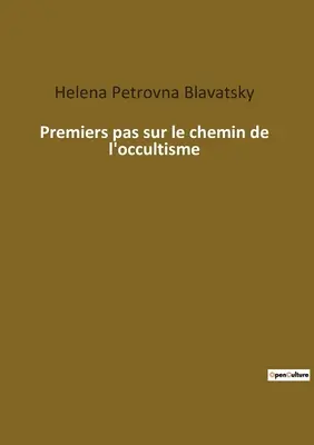 Premiers pas sur le chemin de l'occultisme