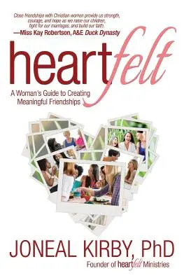 Heartfelt: Kobiecy przewodnik po tworzeniu znaczących przyjaźni - Heartfelt: A Woman's Guide to Creating Meaningful Friendships