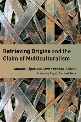 Odzyskiwanie korzeni i twierdzenie o wielokulturowości - Retrieving Origins and the Claim of Multiculturalism