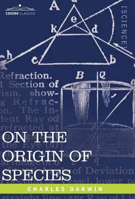 O pochodzeniu gatunków: Za pomocą doboru naturalnego lub zachowania uprzywilejowanych ras w walce o życie - On the Origin of Species: By Means of Natural Selection or the Preservation of Favored Races in the Struggle for Life