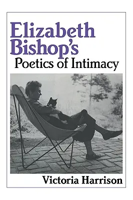 Poetyka intymności Elizabeth Bishop - Elizabeth Bishop's Poetics of Intimacy