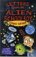 Listy ucznia z kosmosu: Kosmiczny krem - Letters From An Alien Schoolboy: Cosmic Custard