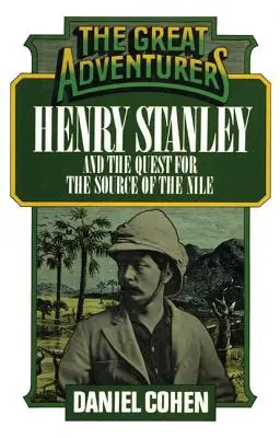 Henry Stanley i poszukiwanie źródła Nilu - Henry Stanley and the Quest for the Source of the Nile