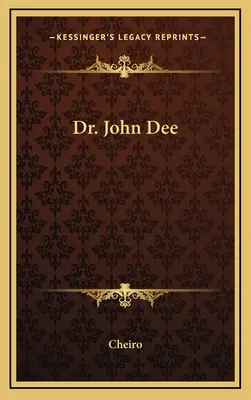 Dr John Dee - Dr. John Dee